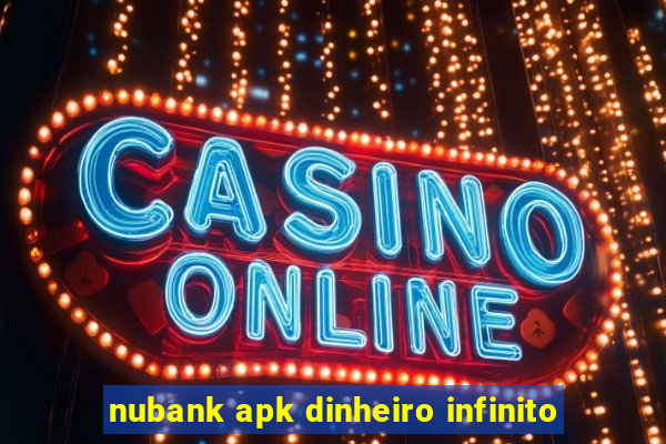 nubank apk dinheiro infinito